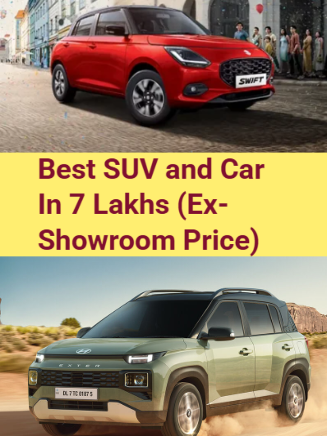 Best SUV and Car In 7 Lakhs (Ex-Showroom Price)