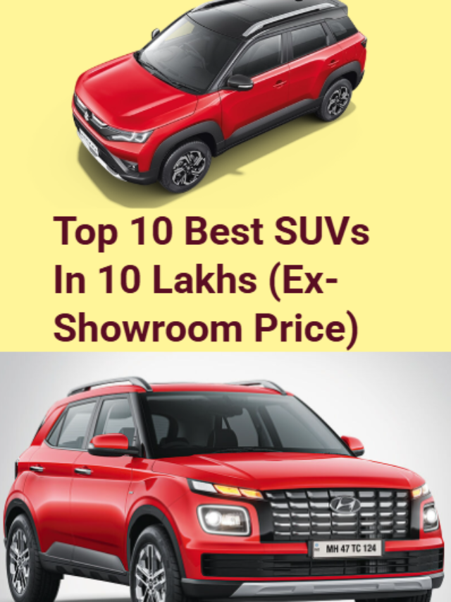 Top 10 Best SUV In 10 Lakhs (Ex- Showroom Price)